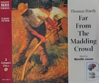 Far from the Madding Crowd written by Thomas Hardy performed by Neville Jason on Audio CD (Abridged)